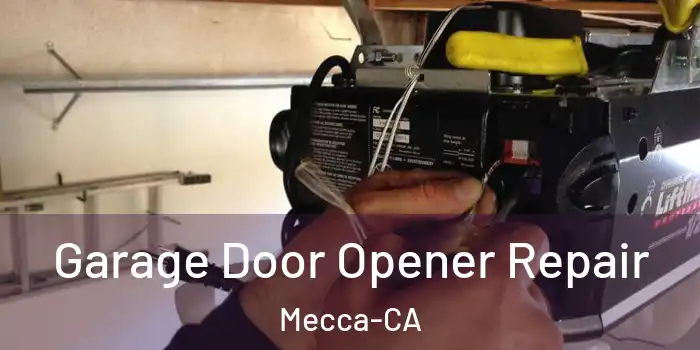  Garage Door Opener Repair Mecca-CA
