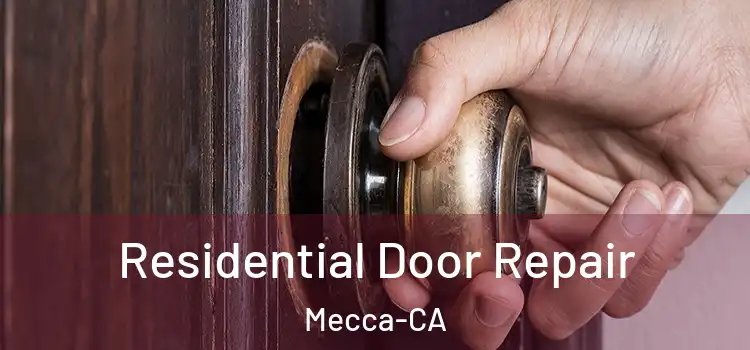  Residential Door Repair Mecca-CA